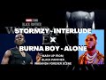 STORMZY FT BURNA BOY BLACK PANTHER WAKANDA FOREVER MASHUP FROM SCENE INTERLUDE ALONE