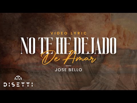 Jose Bello - No Te He Dejado De Amar (Official Lyric Video) | Salsa Romántica