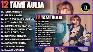 Download lagu Tami Aulia Full Album | Tentang Rindu - Lagu Galau Viral Tiktok 2025 mp3