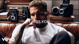 Chris Brown - I Miss You (2024)