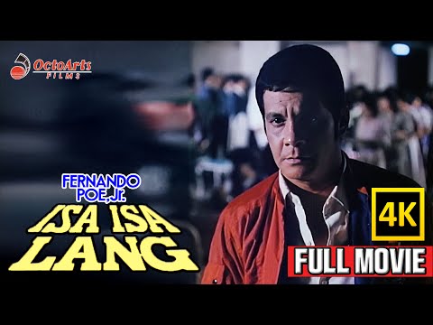 ISA-ISA LANG | Full Movie (4K) | Fernando Poe Jr., Marianne de la Riva, Jaime Fabregas