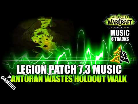 [#MUSIC 7.3] Antoran Wastes Holdout Walk | World of Warcraft: Legion Soundtrack