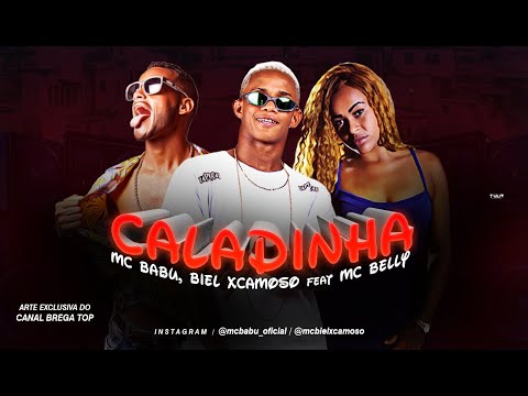 MC BABU, BIEL XCAMOSO Feat. MC BELLY - CALADINHA