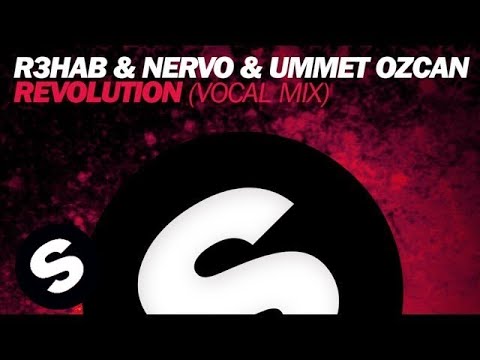 R3hab & NERVO & Ummet Ozcan - Revolution (Vocal Mix)