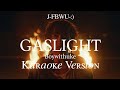 Gaslight Boywithuke Karaoke Version
