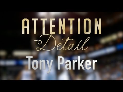 Attention to Detail: Tony Parker