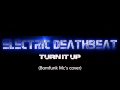 Electric Deathbeat - Turn It Up (Bomfunk Mc's ...