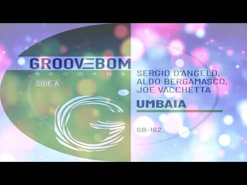 Sergio D'Angelo, Aldo Bergamasco & Joe Vacchetta   -  "Umbaia"  (Original Mix )