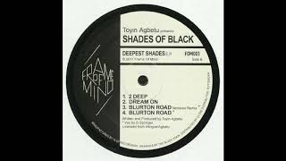 Toyin Agbetu presents Shades Of Black - 2 Deep