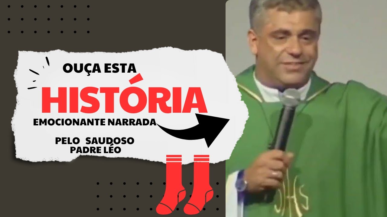 Emocione-se com essa belíssima História Narrada por Padre Léo | As meias vermelhas