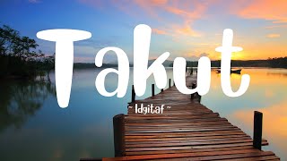 Download lagu Idgitaf - Takut (Lyrics) mp3