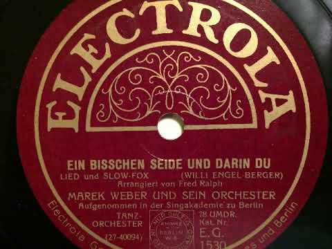 Marek Weber Orchester, Ein bißchen Seide und darin du, Fox, Berlin, 1929