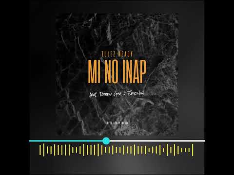 Tulez Ready - Mino Inap (feat. Danny Gee & Smeshii) (2023)
