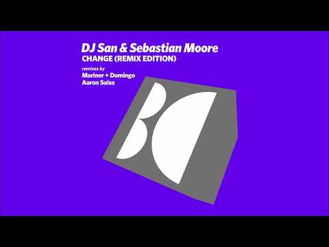 DJ San & Sebastian Moore - Change (Mariner + Domingo Remix)