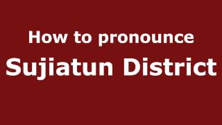 How to pronounce Sujiatun District