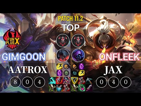 FPX GimGoon Aatrox vs OnFleek Jax Top - KR Patch 11.2