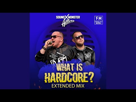 What Is Hardcore? (Extended Mix)