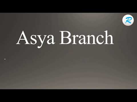 How to pronounce Asya Branch
