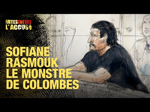 Faites entrer l'accusé - Sofiane Rasmouk, le monstre de Colombes