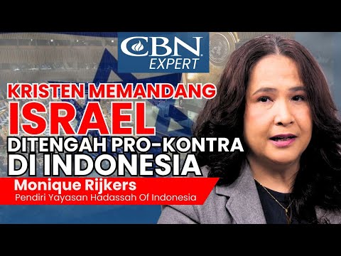KRISTEN MEMANDANG ISRAEL DITENGAH PRO DAN KONTRA DI INDONESIA - Monique Rijkers | CBN Expert