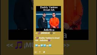 Daddy Yankee &amp; Anuel AA - Adictiva (Música🎵) ¡Mis clips!©️