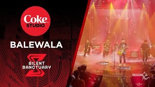 COKE STUDIO Season 3: “Balewala” Cover by Silent Sanctuary