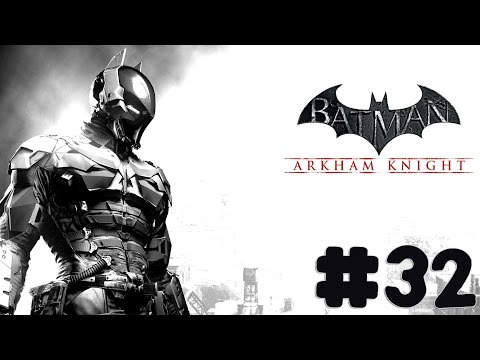 Batman: Arkham Knight - Walkthrough - Part 32 - Arkham Knight Boss Fight (PC HD) [1080p]