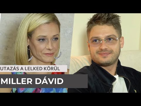 MILLER DÁVID - UTAZÁS A LELKED KÖRÜL