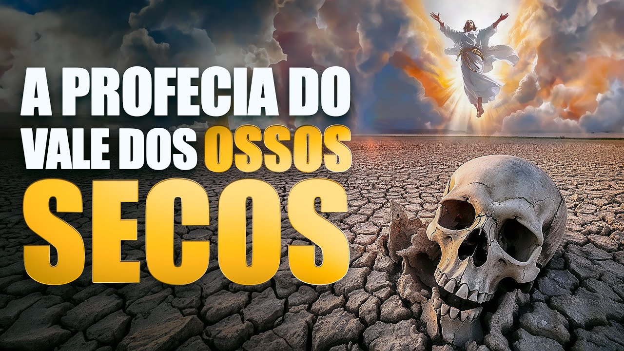 A PROFECIA DO VALE DOS OSSOS SECOS - Ezequiel 37 - Lamartine Posella