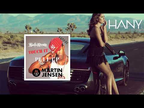 Pull Up X Tocuh It - Martin Jensen, Busta Rhymes (Hany Mashup)