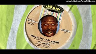 The Meters - This Is My Last Affair (Josie) 1970