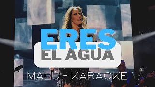 Eres El Agua - Malú (Karaoke, Instrumental)