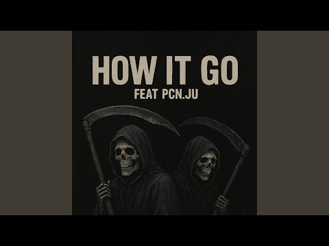How it go (feat. Pcn.ju)
