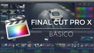 FinalCutProXTutorial|#1Básico