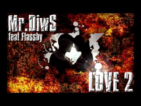 Diws - Love 2 feat. Flasshy (Official)