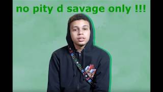 No Pity - ( D SAVAGE ONLY)