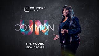 It's Yours // Jekalyn Carr - Concord Worship  -  Concord Church