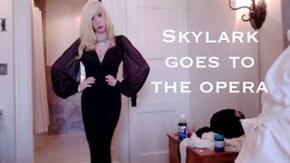 Skylark is off to the opera!