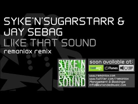 Syke N Sugarstarr feat. Jay Sebag - Like That Sound (Remaniax Remix)