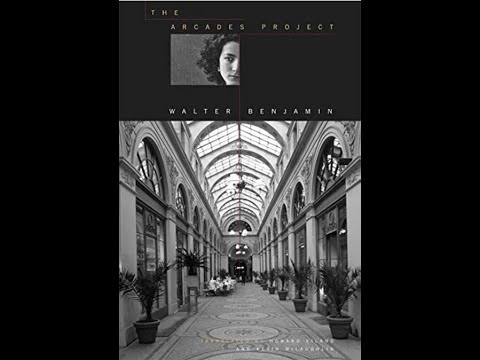 "The Arcades Project" By Walter Benjamin