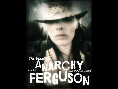 Bones of Anarchy ~ Ferguson ~ Ep.5 8/23/2014