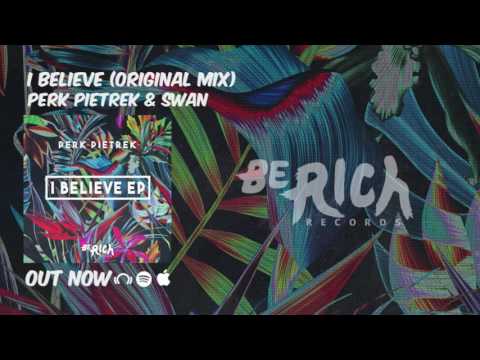 Perk Pietrek & Swan - I Believe (Original Mix)