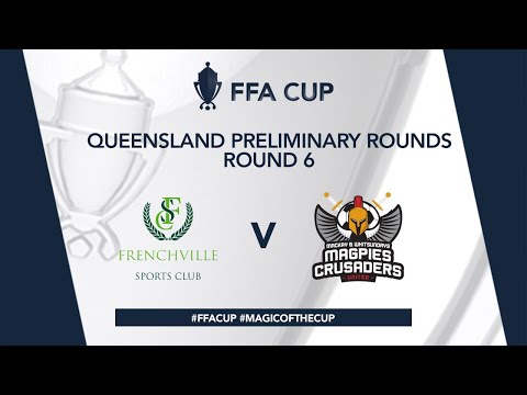 FFA Cup QLD R6 - Frenchville FC vs. Magpies Crusaders United