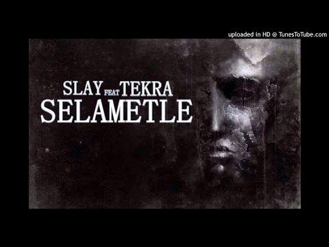 Slay ft. Tekra-Selametle