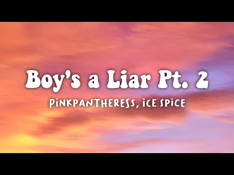 PinkPantheress, Ice Spice - Boy's a liar Pt. 2 (Lyrics)