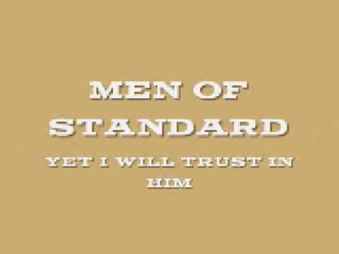 Men of Standard - Yet I Will Trust In Him
