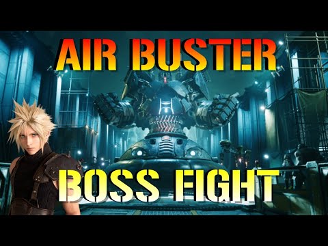 Final Fantasy 7 Remake: AIR BUSTER! Boss Fight | How To Beat The "Air Buster" (Chapter 7 Final Boss)