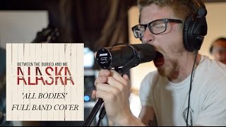 Between the Buried and Me - All Bodies | Full Band Cover (Pangaea)