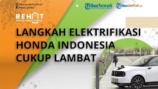 REHAT: Langkah Elektrifikasi Honda Indonesia Cukup Lambat, Minta Segera Hadirkan Mobil Listrik