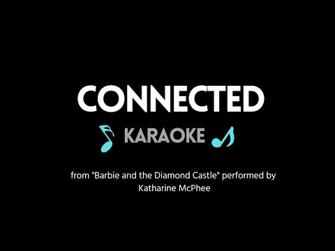 Connected KARAOKE (from "Barbie and the Diamond Castle")